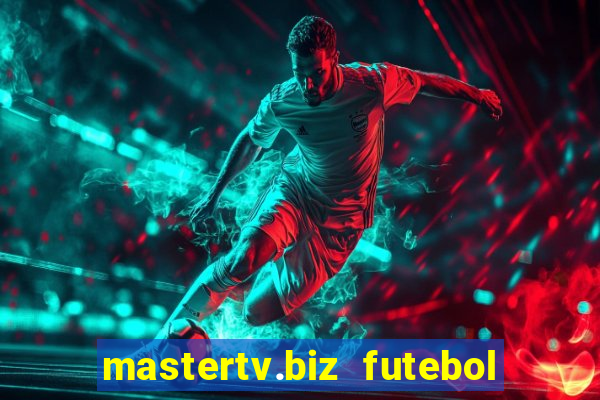 mastertv.biz futebol ao vivo